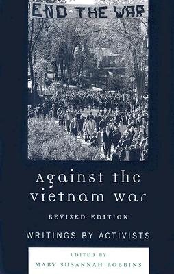 Against the Vietnam War: Writings by Activists