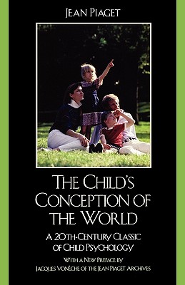 The Child's Conception of the World: A 20th-Century Classic of Child Psychology Image for The Child's Conception of the World: A 20th-Century Classic of Child Psychology