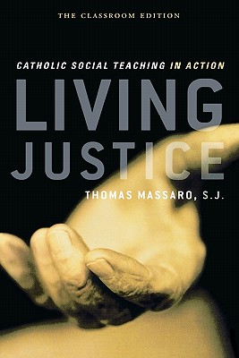 Living Justice: Catholic Social Teaching in Action