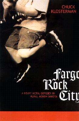 Fargo Rock City: A Heavy Metal Odyssey in Rural North Dakota