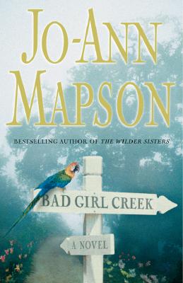 Bad Girl Creek: A Novel
