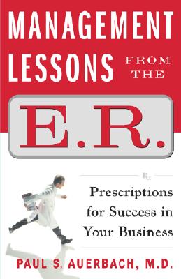Image for Management Lessons from the E.R.: Prescriptions for Success in Your Business