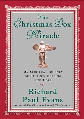 The Christmas Box Miracle: My Spiritual Journey of Destiny, Healing and Hope