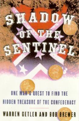 Image for Shadow of the Sentinel : One Man's Quest to Find the Hidden Treasure of the Confederacy