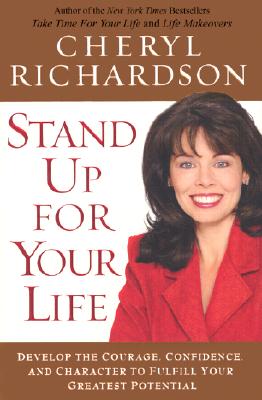 Image for Stand Up For Your Life: Develop The Courage, Confi