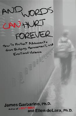 Image for And Words Can Hurt Forever: How to Protect Adolescents from Bullying, Harassment, and Emotional Violence
