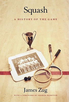 Squash: A History of the Game