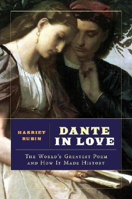 Image for Dante in Love: The World's Greatest Poem and How It Made History