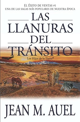 Las llanuras del transito (Plains of Passage) (Los Hijos De La Tierra / Earth's Children) (Spanish Edition)