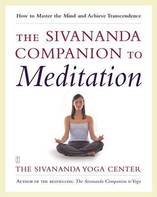Image for The Sivananda Companion to Meditation: How to Master the Mind and Achieve Transcendence