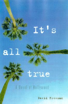 It's all True Signed; It's all True Signed A Novel of Hollywood