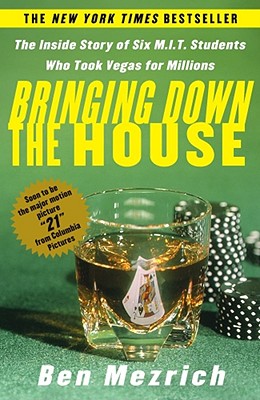Image for Bringing Down the House: The Inside Story of Six M.I.T. Students Who Took Vegas for Millions
