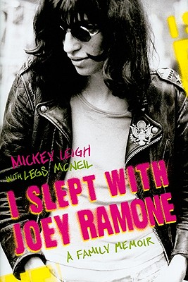I Slept with Joey Ramone: A Family Memoir