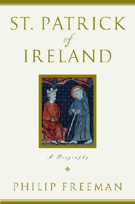 St. Patrick of Ireland: A Biography