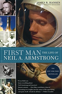 First Man: The Life of Neil A. Armstrong