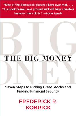The Big Money: Seven Steps to Picking Great Stocks and Finding Financial Security