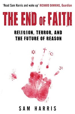 End of Faith: Religion, Terror, and the Future of Reason (Revised)