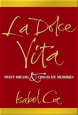 La Dolce Vita Sweet Dreams and Chocolate Memories
