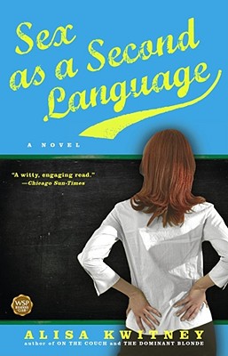 Sex as a Second Language: A Novel