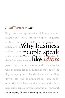 Image for Why Business People Speak Like Idiots: A Bullfighter's Guide