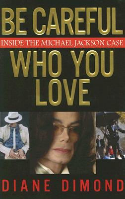 Be Careful Who You Love: Inside the Michael Jackson Case