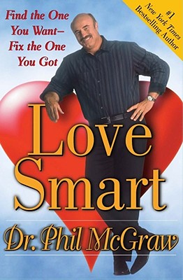 Image for Love Smart: Find the One You Want--Fix the One You Got