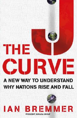 Image for J Curve: A New Way to Understand Why Nations Rise and Fall