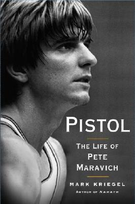 Pistol: The Life of Pete Maravich