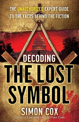 Image for Decoding The Lost Symbol: The Unauthorized Expert Guide to the Facts Behind the Fiction