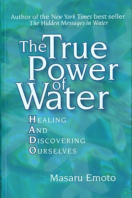 True Power of Water: Healing and Discovering Ourselves