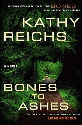 Bones to Ashes: A Novel (Temperance Brennan Novels)