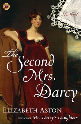 The Second Mrs. Darcy: A Novel