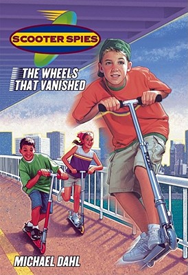The Wheels That Vanished (1) (Scooter Spies)