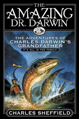 Amazing Dr. Darwin: The Adventures of Charles Darwin's Grandfather