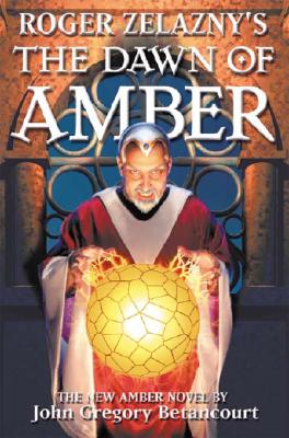Roger Zelazny's The Dawn Of Amber. Book One Of The New Amber Trilogy