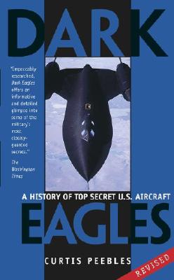 Dark Eagles: a history of Top Secret U.S. Aircraft