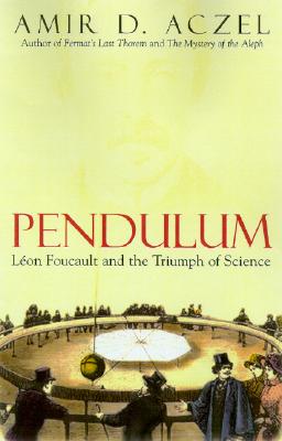 Image for Pendulum: Leon Foucault and the Triumph of Science