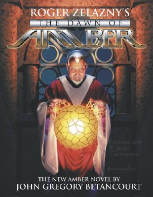 Image for The Dawn of Amber: Roger Zelazny's Dawn of Amber (New Amber Trilogy) (Bk. 1)