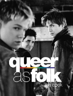 Queer as Folk: The Book