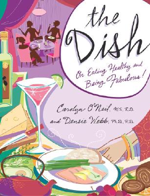 Dish: On Eating Healthy and Being Fabulous!