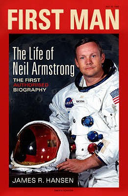 First Man: The Life of Neil A. Armstrong