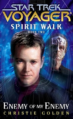 Enemy of My Enemy (Star Trek Voyager: Spirit Walk, Book 2) (Bk. 2)