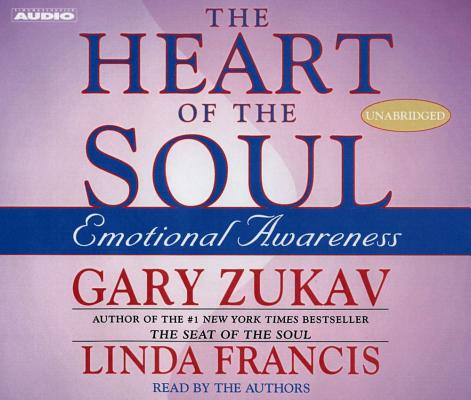 The Heart of the Soul Zukav, Gary and Francis, Linda