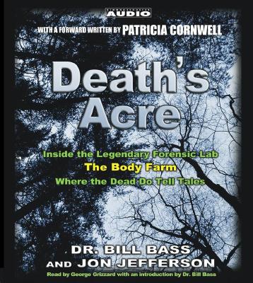 Image for Death's Acre: Inside the Legendary Forensics Lab--The Body Farm--Where the Dead Do Tell Tales