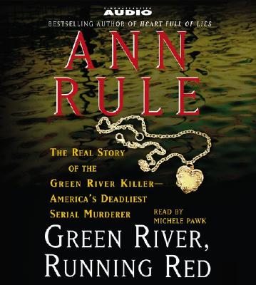 Image for Green River, Running Red : The Real Story of the Green River Killer--Americas Deadliest Serial Murderer