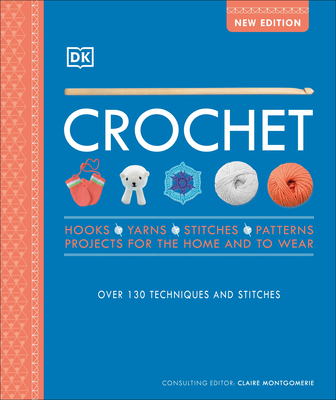 Crochet: Over 130 Techniques and Stitches (Rehash)