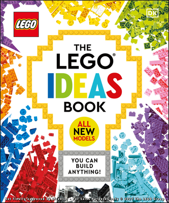 The LEGO Ideas Book New Edition: You Can Build Anything!