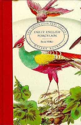 Early English Porcelain [Series: The Decorative Arts Library]