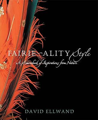 FAIRIE-ALITY STYLE: A SOURCEBOOK OF INSPIRATIONS FROM NATURE