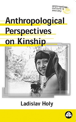 Anthropological Perspectives on Kinship (Anthropology, Culture and Society)